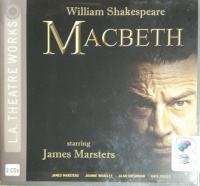 Macbeth written by William Shakespeare performed by James Marsters on CD (Abridged)